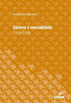 Gênero e sexualidade na escola (eBook, ePUB) - Gonzalez, Roseli Kubo