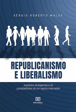 Republicanismo e Liberalismo (eBook, ePUB) - Maluf, Sérgio Roberto