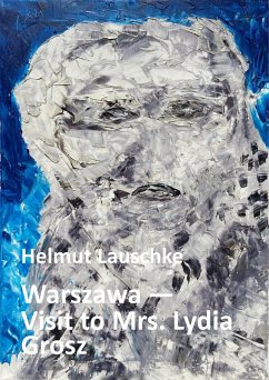 Warszawa - Visit to Mrs. Lydia Grosz (eBook, ePUB) - Lauschke, Helmut