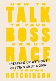 How to Talk to Your Boss about Race: Speaking Up Without Getting Shut Down