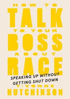 How To Talk To Your Boss About Race - Hutchinson, Y-Vonne