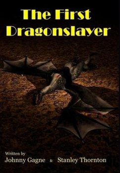 The First Dragonslayer - Gagne, Johnny; Thornton, Stanley S