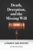 Death, Deception and the Missing Will: A Probate Case Mystery