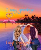 I say goodbye (eBook, ePUB)