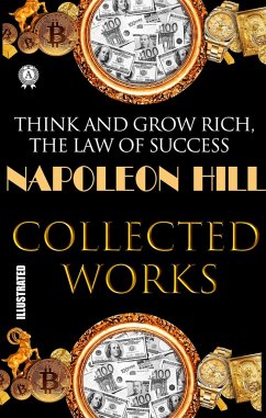 Napoleon Hill. Collected works. Illustrated (eBook, ePUB) - Hill, Napoleon