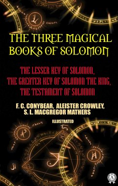 The Three Magical Books of Solomon. Illustrated (eBook, ePUB) - Crowley, Aleister; Mathers, S. L. Macgregor; Conybear, F. С.