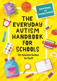 The Everyday Autism Handbook for Schools (eBook, ePUB)