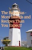 The Bahamas - More Islands and Recipes Than You Expect! (eBook, ePUB)