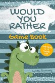 Would You Rather Game Book For Kids 6-12 Years Old: Crazy Jokes and Creative Scenarios for Kids and Family (eBook, ePUB)