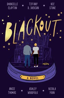 Blackout (eBook, ePUB) - Clayton, Dhonielle; Jackson, Tiffany D; Stone, Nic; Thomas, Angie; Woodfolk, Ashley; Yoon, Nicola