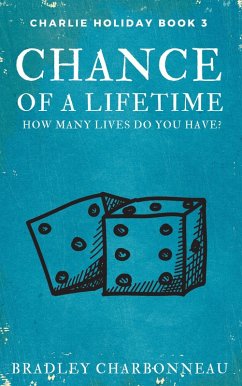 Chance of a Lifetime (Charlie Holiday, #3) (eBook, ePUB) - Charbonneau, Bradley