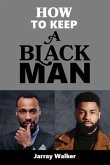 How To Keep A Black Man