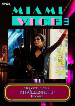 MIAMI VICE 3: IM HÖLLENFEUER (eBook, ePUB) - Grave, Stephen