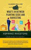 Whats in between planting seeds and harvesting (eBook, ePUB)