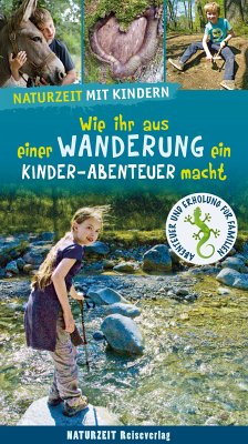 Naturzeit mit Kindern: Wie ihr aus einer Wanderung ein Kinder-Abenteuer macht (fixed-layout eBook, ePUB) - Holtkamp, Stefanie