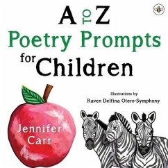 A to Z Poetry Prompts for Children - Carr, Jennifer