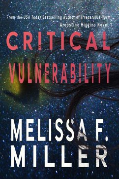 Critical Vulnerability (Aroostine Higgins Novels, #1) (eBook, ePUB) - Miller, Melissa F.