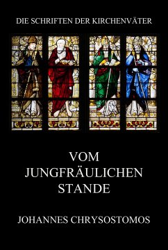 Vom jungfräulichen Stande (eBook, ePUB) - Chrysostomos, Johannes