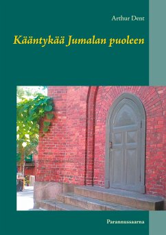 Kääntykää Jumalan puoleen (eBook, ePUB) - Dent, Arthur