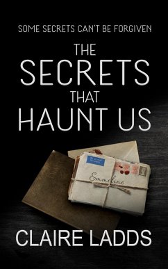 The Secrets That Haunt Us (eBook, ePUB) - Ladds, Claire