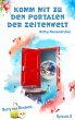Komm mit zu den Portalen der Zeitenwelt... - Bild 1