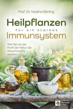 Heilpflanzen für ein starkes Immunsystem (eBook, ePUB) - Berling, rer. medic. Nadine