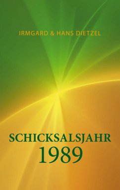 Schicksalsjahr 1989 (eBook, ePUB) - Dietzel, Irmgard; Dietzel, Hans