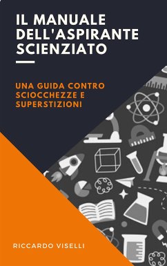 Il manuale dell'aspirante scienziato (eBook, ePUB) - Viselli, Riccardo