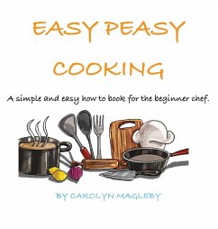Easy Peasy Cooking - Magleby, Carolyn