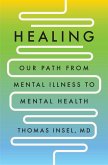Healing: Our Path from Mental Illness to Mental Health
