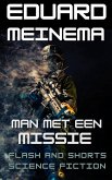 Man met een missie (Flash & Shorts (Nederlandstalig)) (eBook, ePUB) Man met een missie (Flash & Shorts (Nederlandstalig)) (eBook, ePUB)