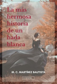 La más hermosa historia de un hada blanca (eBook, ePUB) - Martínez Bautista, M. C.