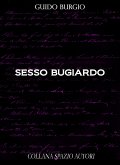 Sesso Bugiardo (eBook, ePUB) Sesso Bugiardo (eBook, ePUB)