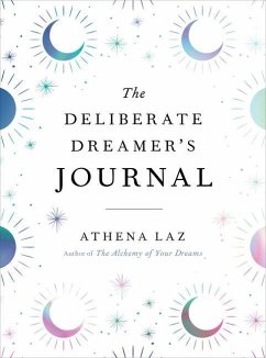 The Deliberate Dreamer's Journal - Laz, Athena (Athena Laz)