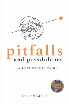 Pitfalls and Possibilities: A Leadership Fable - Main, Karen