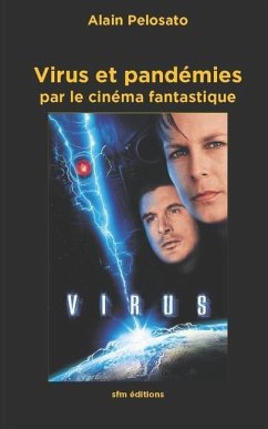 Virus et pandémies par le cinéma fantastique - Pelosato, Alain