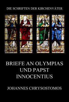 Briefe an Olympias und Papst Innocentius (eBook, ePUB) - Chrysostomos, Johannes