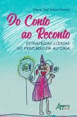 Do Conto ao Reconto: Estratégias Lúdicas no Percurso da Autoria (eBook, ePUB)