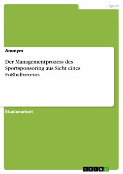 Der Managementprozess des Sportsponsoring aus Sicht eines Fußballvereins (eBook, PDF)