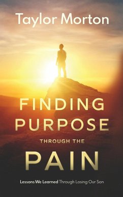 Finding Purpose Through The Pain - Morton, Taylor C