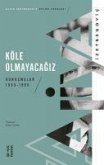 Köle Olmayacagiz