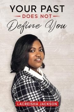 Your Past Does Not Define You - Jackson, Lacreisha