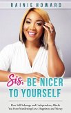Sis, Be Nicer to Yourself (eBook, ePUB)