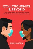 Covlationships & Beyond: How Covid Is Changing The Dating Game Now And After The Pandemic And How To Stop The Situationship (eBook, ePUB)