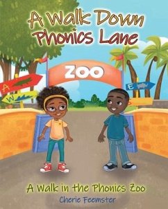 A Walk down Phonics Lane: A Walk in the Phonics Zoo - Feemster, Cherie M.