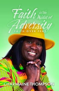 Faith in the Midst of Adversity (eBook, ePUB) - Thompson, Charmaine