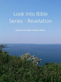 Look Into Bible Series - Revelation: Seven Churches, Seven Letters (eBook, ePUB)