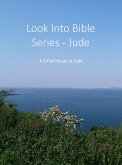 Look Into Bible Series - Jude: Contending For the Faith, 3-Parts (eBook, ePUB)