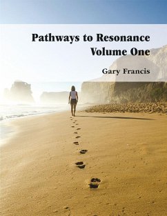 Pathways to Resonance Volume I (eBook, ePUB) - Francis, Gary