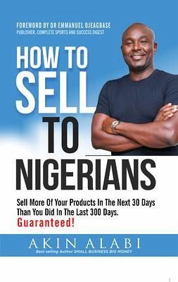 How To Sell To Nigerians (eBook, ePUB) How To Sell To Nigerians (eBook, ePUB)